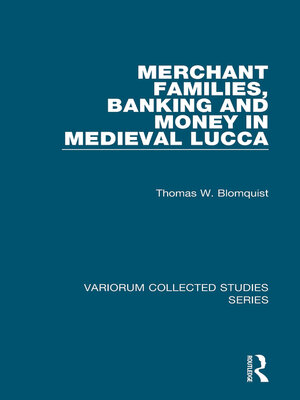 cover image of Merchant Families, Banking and Money in Medieval Lucca
